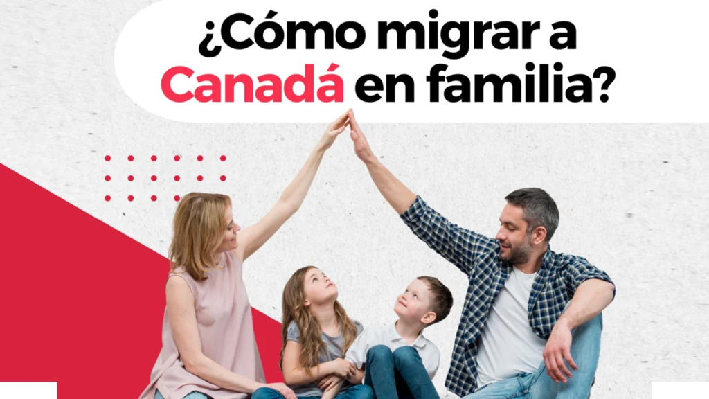 Cómo mudarte a Canadá con familia 1 como mudarte a canada con familia